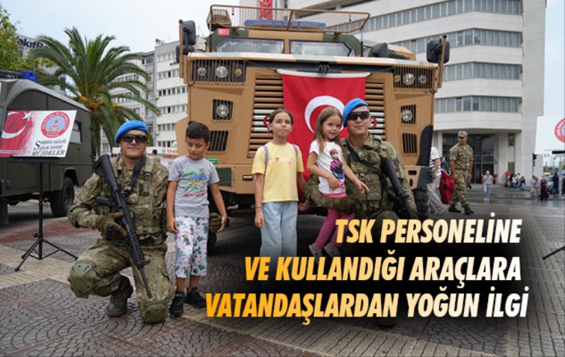 TSK personeline ve kullandığı araçlara vatandaşlardan yoğun ilgi