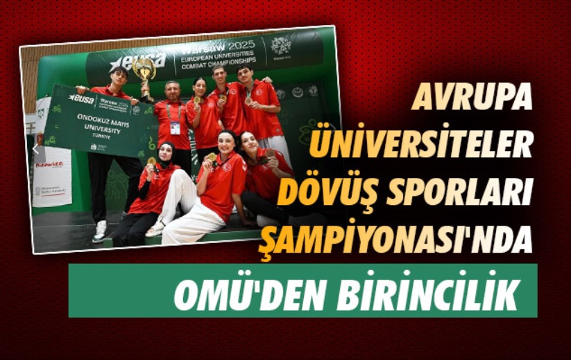Avrupa Üniversiteler Dövüş Sporları Şampiyonası'nda OMÜ'den birincilik