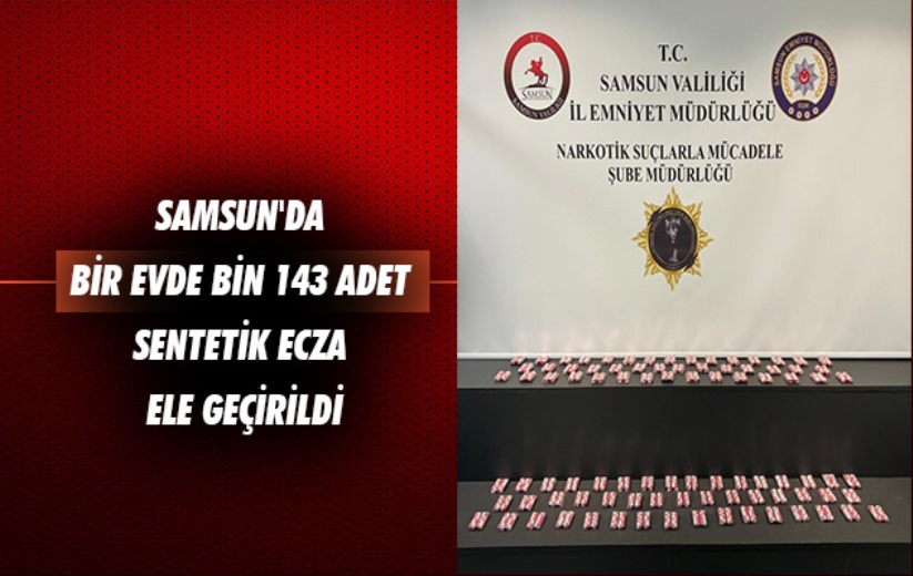 Samsun'da bir evde bin 143 adet sentetik ecza ele geçirildi