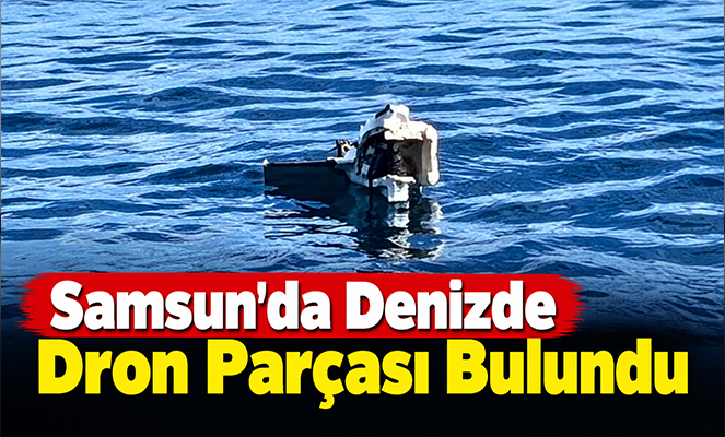 Denizde bulunan dron parçası ekiplerce alındı