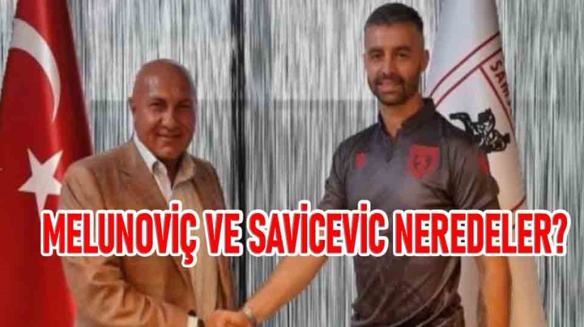 Melunoviç ve Savicevic Neredeler? 