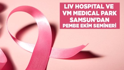 LIV HOSPITAL VE VM MEDICAL PARK SAMSUN'DAN PEMBE EKİM SEMİNERİ