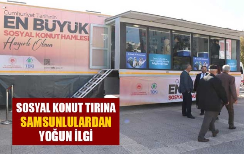 Sosyal konut tırına Samsunlulardan yoğun ilgi