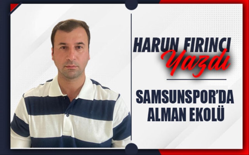 Samsunspor'da Alman Ekolü