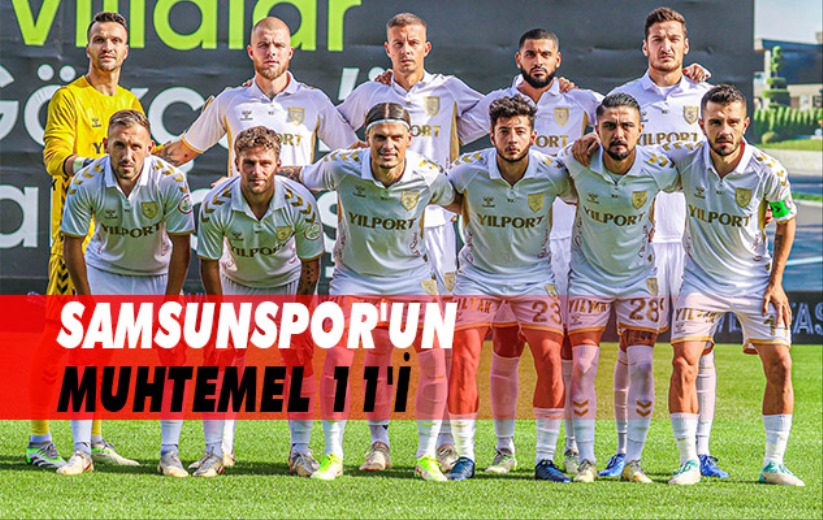 Samsunspor'un Muhtemel 11'i 