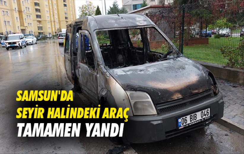 Samsun'da seyir halindeki araç tamamen yandı