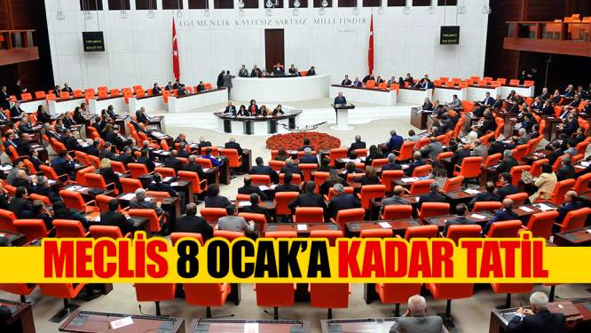Meclis 8 Ocak'a Kadar Tatil!