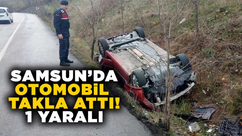 Samsun'da kaza! Otomobil takla attı