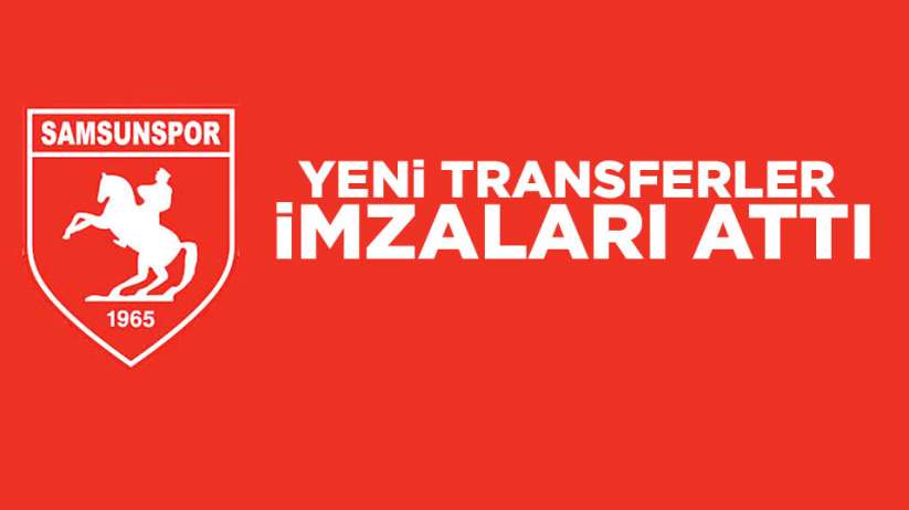 Samsunspor'da transferler izmaları attı 