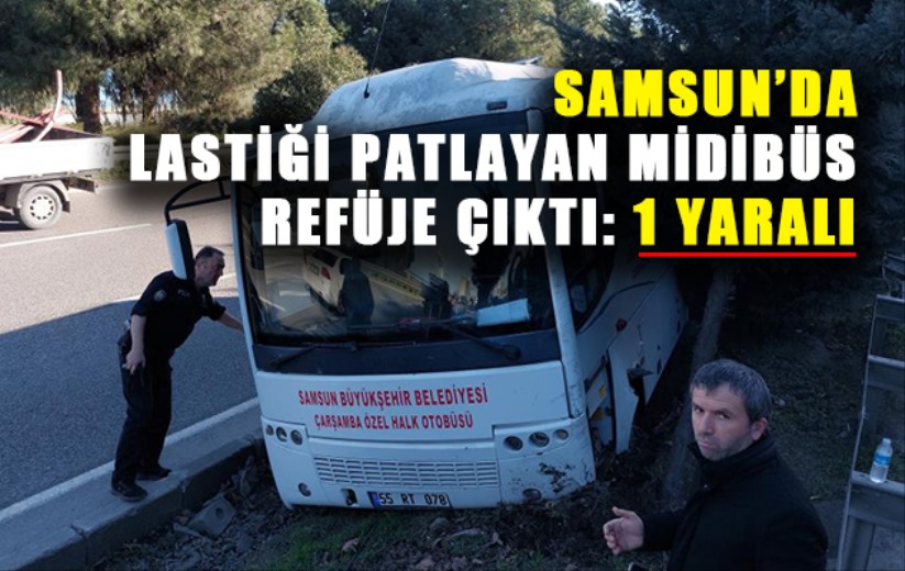 Lastiği patlayan midibüs refüje çıktı: 1 yaralı