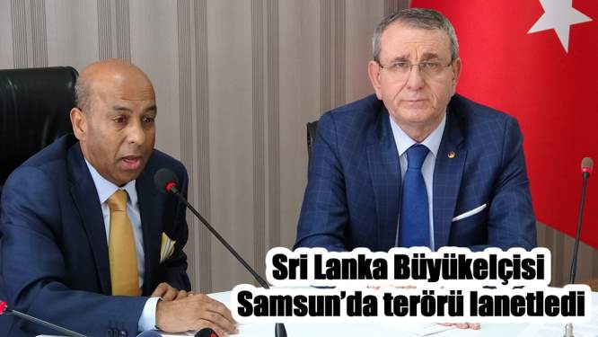 Sri Lanka'nın Ankara Büyükelçisi Amza Samsun'da terör konusuna değindi