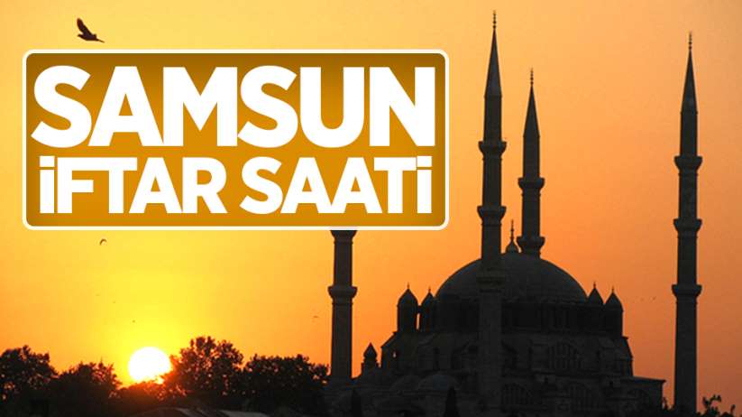 Samsun iftar saati 26 Nisan 2020