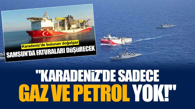 'Karadeniz'de sadece gaz ve petrol yok!'