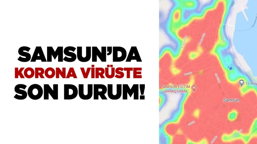 Samsun'da korona virüste son durum!