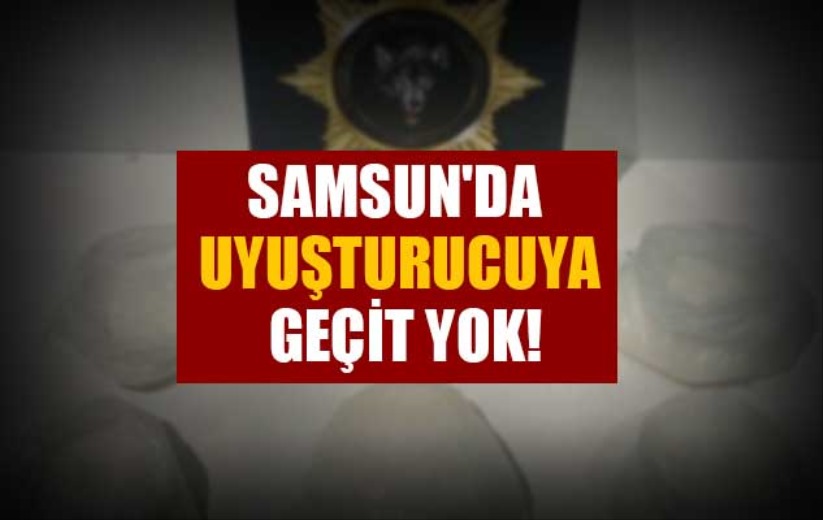 Samsun'da uyuşturucuya geçit yok!