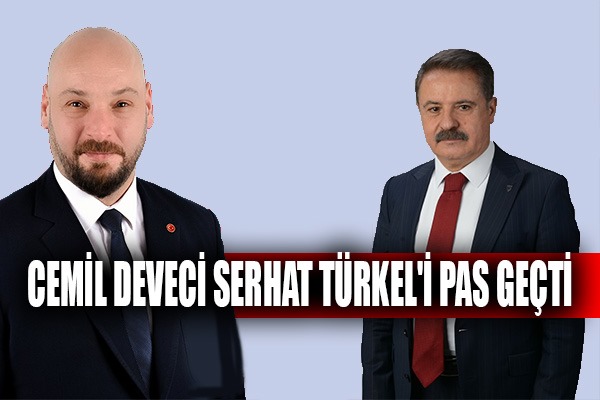 Cemil Deveci Serhat Türkel'i pas geçti