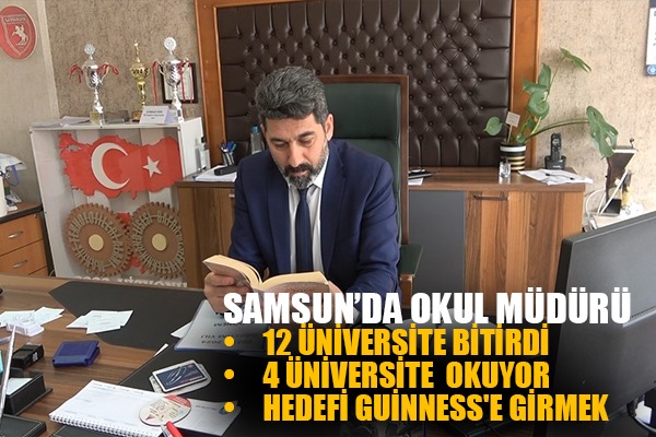 Samsun'da okul müdürü 12 üniversite bitirdi, 4 üniversite okuyor 