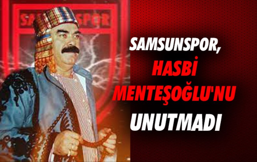 Samsunspor, Hasbi Menteşoğlu'nu unutmadı