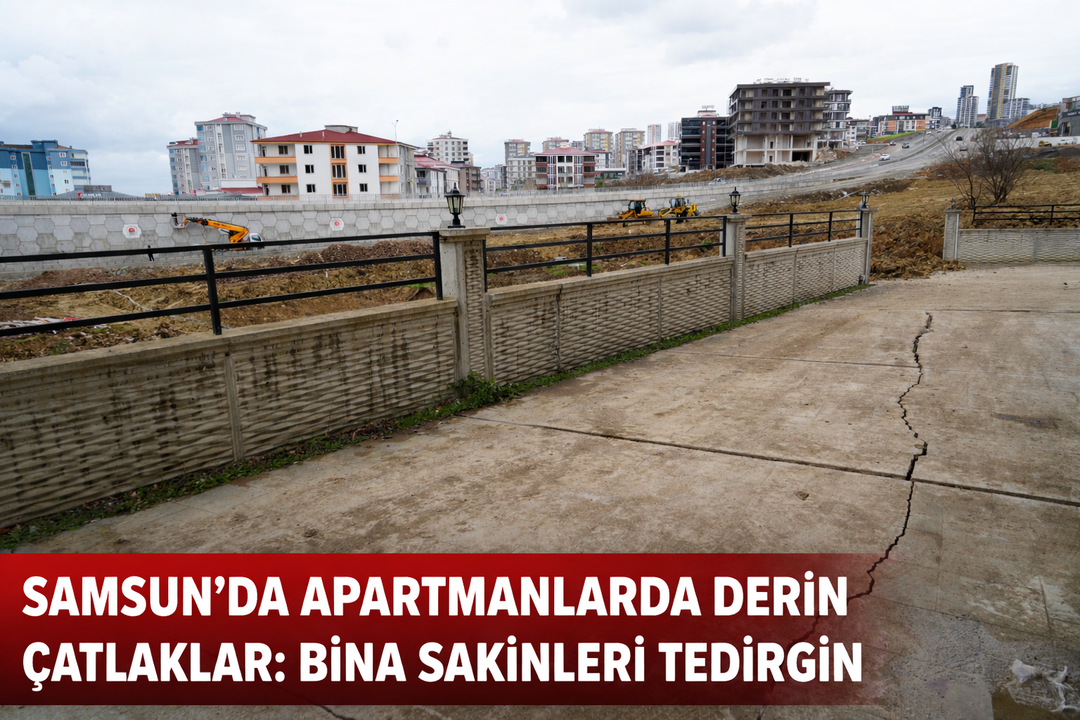 Samsun'da apartmanlarda derin çatlaklar: Bina sakinleri tedirgin
