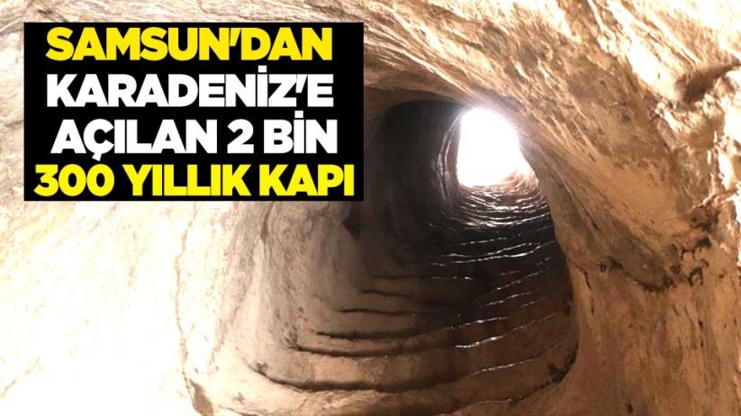 Samsun'dan Karadeniz'e açılan 2 bin 300 yıllık kapı