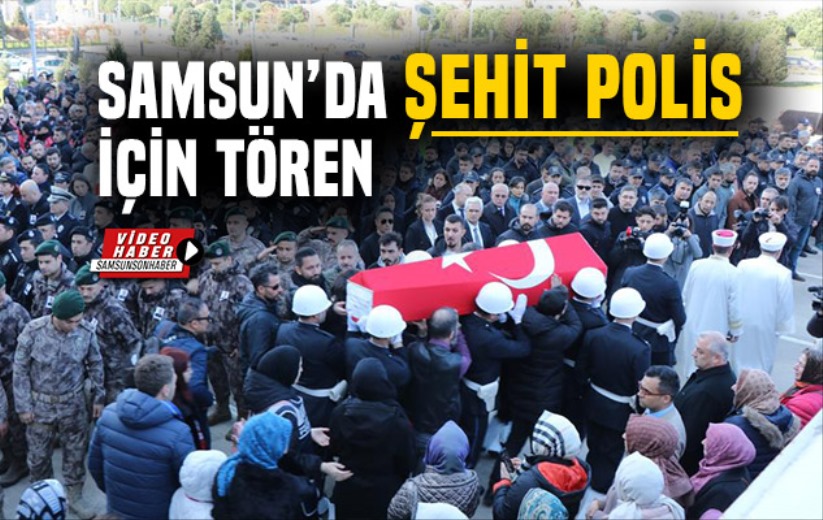 Samsun'da şehit polis için tören