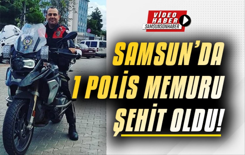 Samsun'da polis motosikleti çekici ile çarpıştı: 1 polis şehit oldu