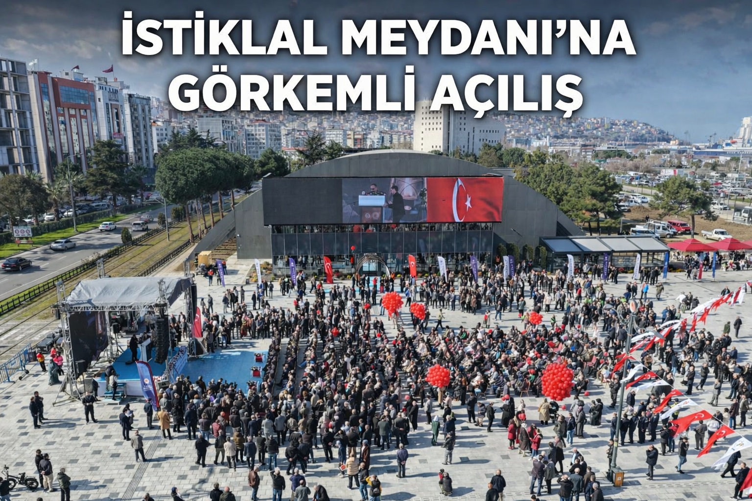İstiklal Meydanı'na görkemli açılış