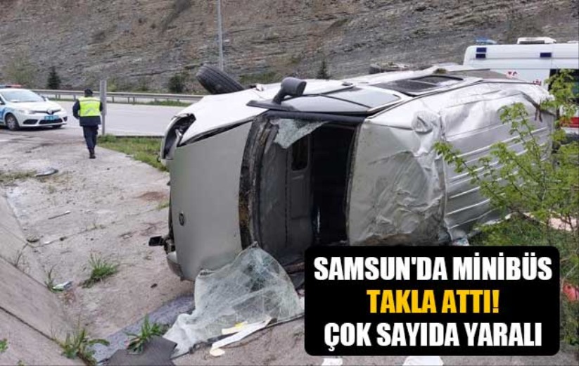 Samsun'da minibüs takla attı! Çok sayıda yaralı