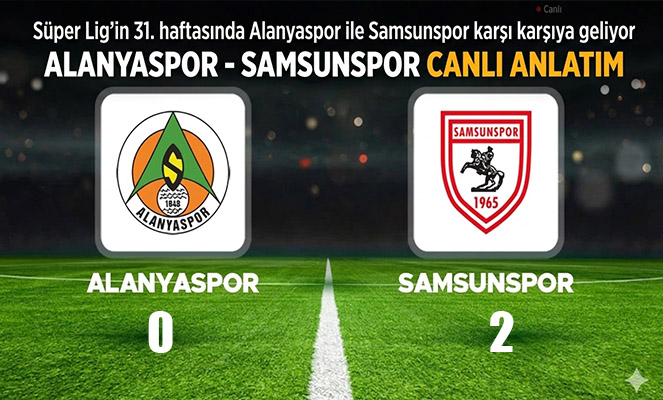 Canlı anlatım: Alanyaspor - Samsunspor maçı