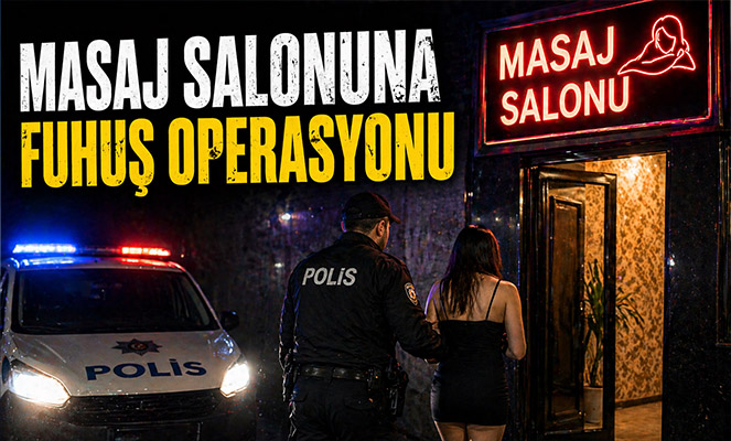 Samsun'da masaj salonuna fuhuş operasyonu
