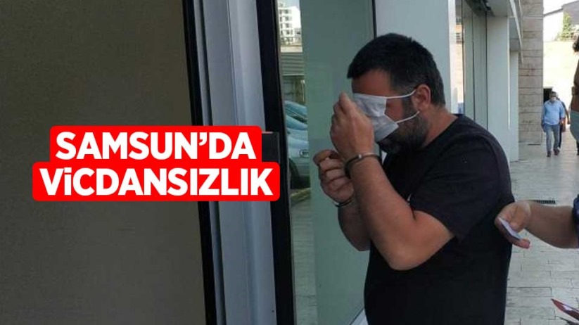 Samsun'da vicdansızlık...