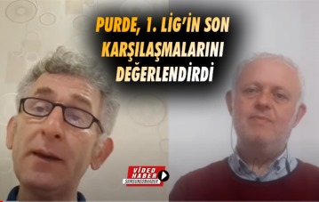 PURDE, 1. Lig'in son karşılaşmalarını değerlendirdi