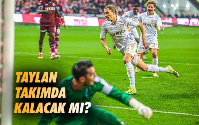 Taylan Takımda Kalacak Mı? 