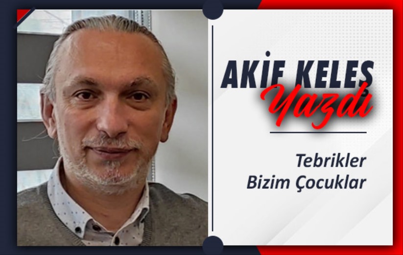 Tebrikler Bizim Çocuklar 