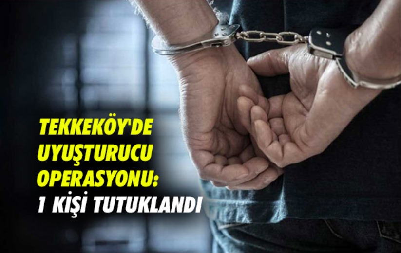 Samsun Tekkeköy'de uyuşturucu operasyonu: 1 kişi tutuklandı