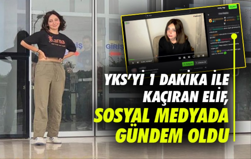 Samsun'da YKS'yi 1 dakika ile kaçıran Elif, sosyal medyada gündem oldu