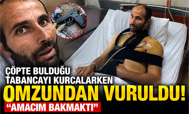 Çöpte bulduğu tabancayı kurcalarken omzundan vuruldu: 'Amacım bakmaktı'