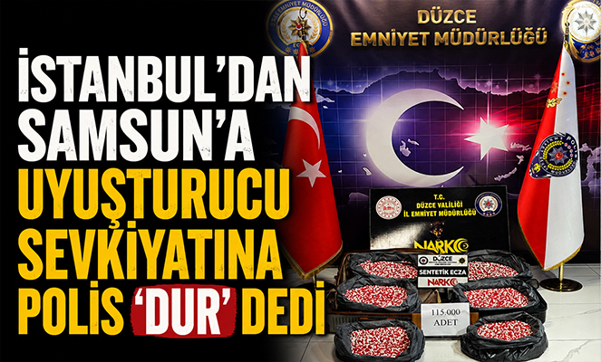 İstanbul'dan Samsun'a uyuşturucu sevkiyatına Düzce polisi 'Dur' dedi