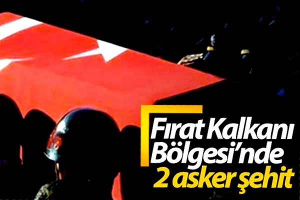 Fırat Kalkanı bölgesinde 2 asker şehit