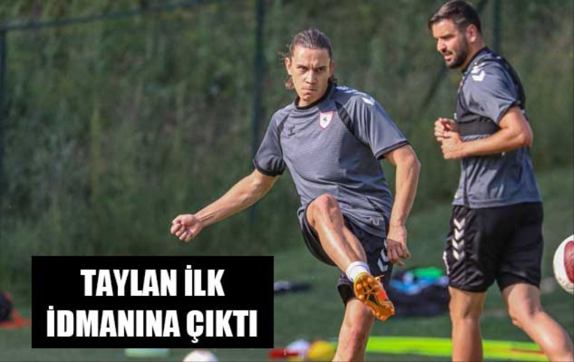 Taylan İlk İdmanına Çıktı