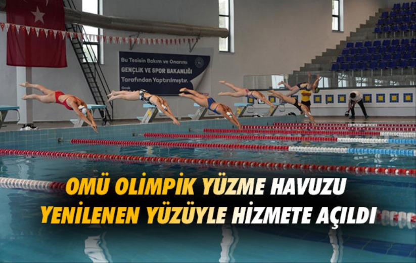 OMÜ Olimpik Yüzme Havuzu yenilenen yüzüyle hizmete açıldı