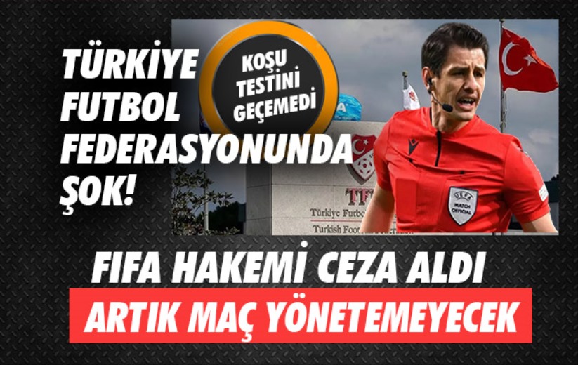 FIFA kokartlı hakem Halil Umut Meler koşu testinde başarısız oldu! Maç yönetemeyecek...