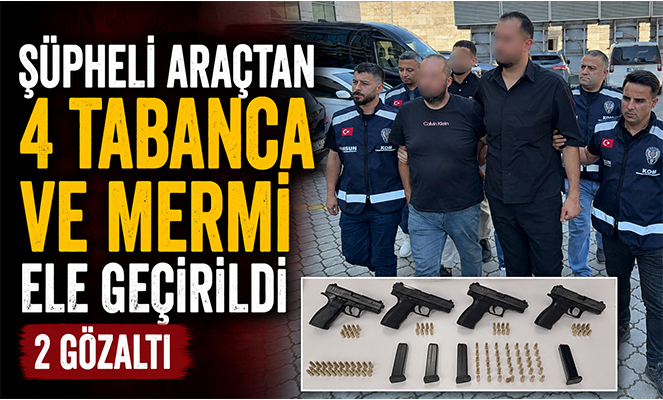 Şüpheli araçtan 4 tabanca ve mermi ele geçirildi