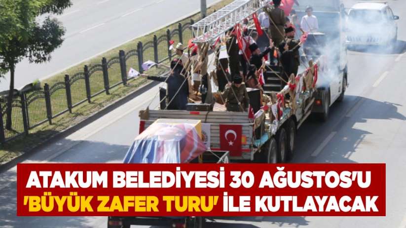 Atakum Belediyesi 30 Ağustos'u 'Büyük Zafer Turu' ile kutlayacak