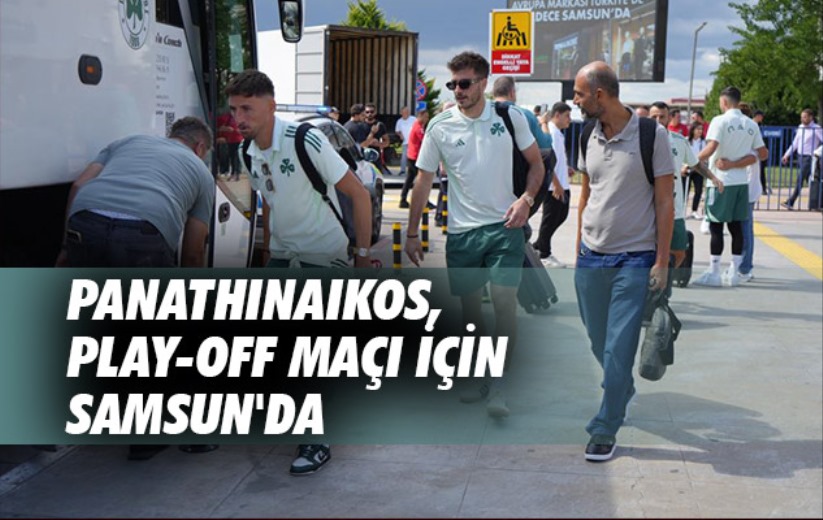 Panathinaikos, play-off maçı için Samsun'da