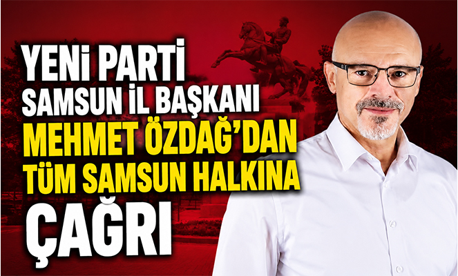 Yeni Parti İl Başkanlığı'ndan Tüm Samsun Halkına Davet