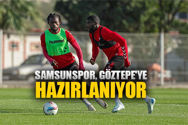 Samsunspor, Göztepe'ye Hazırlanıyor