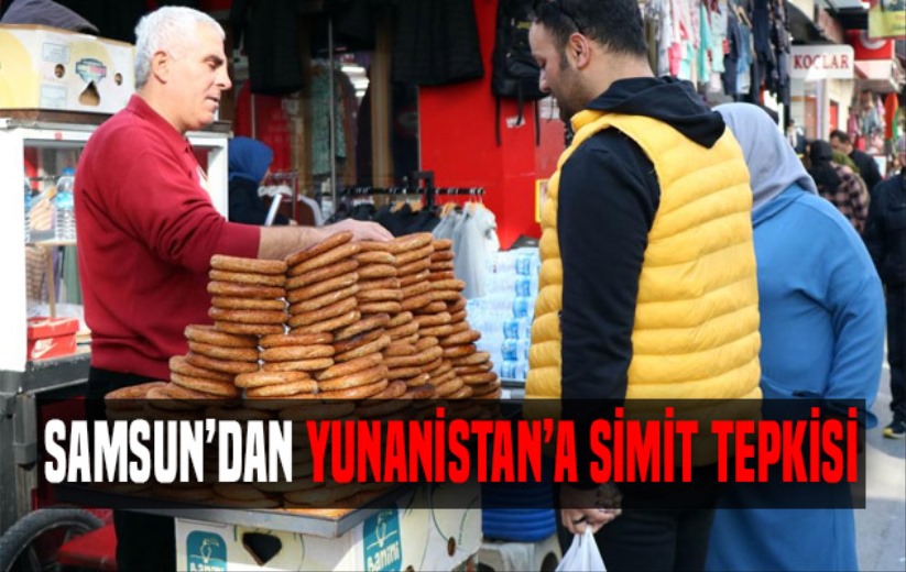 Samsun'dan Yunanistan'a simit tepkisi