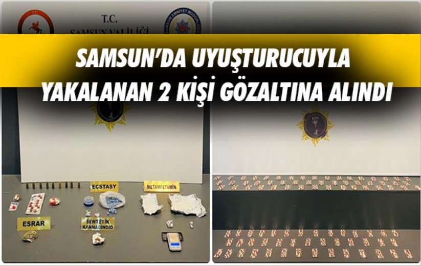 Samsun'da uyuşturucuyla yakalanan 2 kişi gözaltına alındı