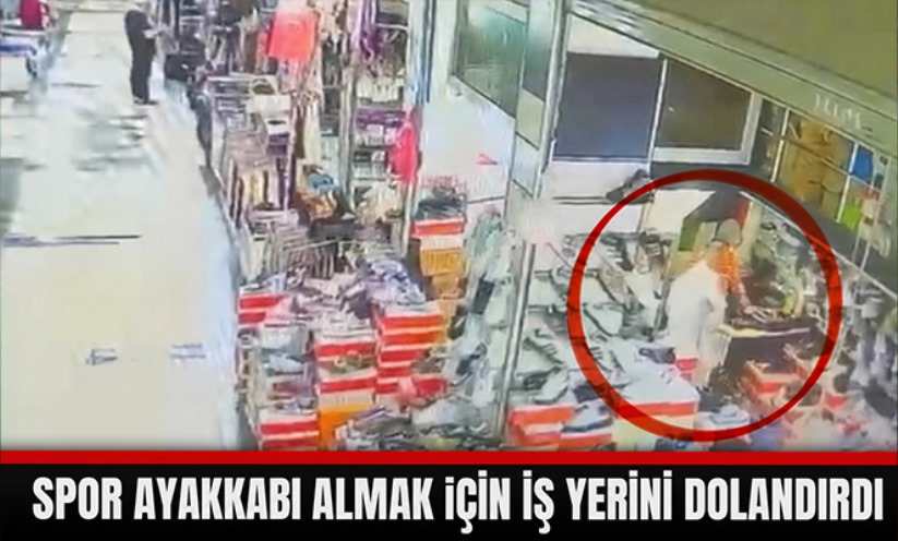 Spor ayakkabı almak için iş yerini dolandırdı